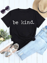 Load image into Gallery viewer, Be Kind Graphic T-Shirt
